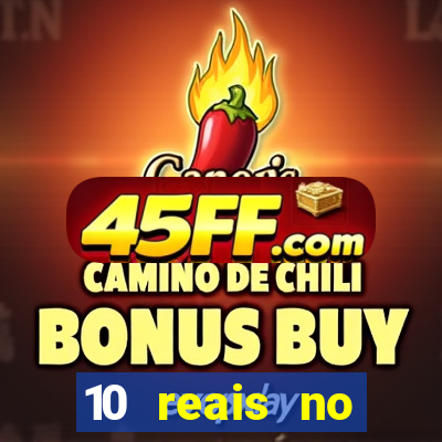 10 reais no cadastro cassino